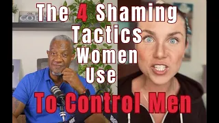 How Women Use Shaming Language To Control Men, And What to Do About It