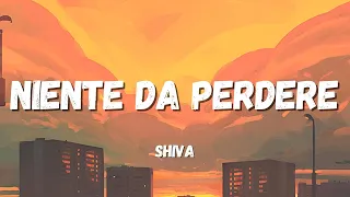 Shiva - Niente da perdere (Testo/Lyrics)