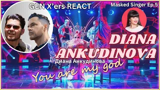 GEN X'ers REACT | DIANA ANKUDINOVA (Диана Анкудинова) | You are my God (Masked Singer Ep. 5)