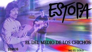 Estopa - "EL DEL MEDIO DE LOS CHICHOS" (Cover) [2024]