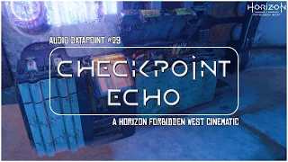 Checkpoint Echo || Horizon Forbidden West - Audio Datapoint #28