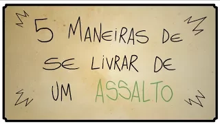 5 MANEIRAS DE SE LIVRAR DE UM ASSALTO