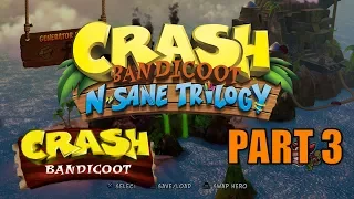 Crash Bandicoot - N. Sane Trilogy 100% Walkthrough Part 3 - No Commentary