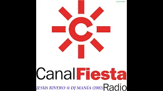 JESUS RIVERO - PROGRAMA DJ MANÍA @ CANAL FIESTA RADIO (2002)