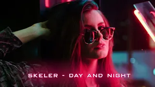 Skeler - Day And Night