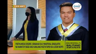 Balitang Amianan: Posthumous Degree, iginawad sa 2 masteral graduates na namatay