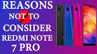 Reasons Not To Consider REDMI NOTE 7 PRO  (HINDI)