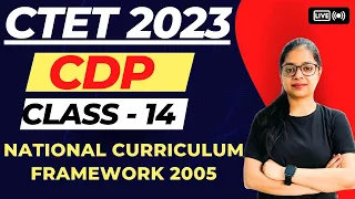 National Curriculum Framework 2005 | CTET 2023 CDP | CTET CDP Live Classes | By Rupali Ma'am