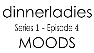 Dinnerladies - Series 1 - Episode 4 - Moods