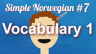 Simple Norwegian #7 - Vocabulary 1