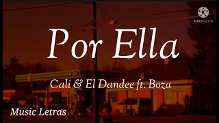 Cali Y El Dandee, Boza - Por Ella (Letra)