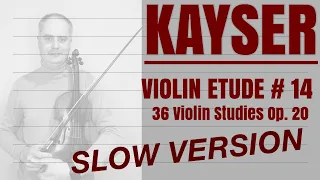 H. Kayser Violin Etude no. 14 from Op. 20 - Slow Version by @Violinexplorer