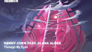 Danny Chen feat. Alana Aldea - Through My Eyes