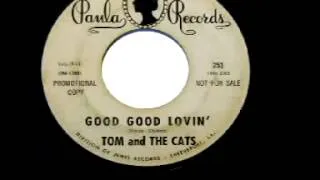 Tom And The Cats - "Good Good Lovin'"