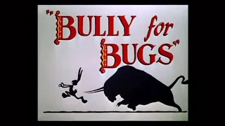 Looney Tunes "Bully for Bugs" Opening and Closing