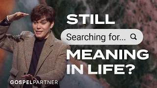 End Your Search For Meaning In Life | Gospel Partner Excerpt | Joseph Prince