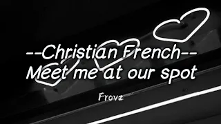 Christian French - Meet me at our spot (sub. español)