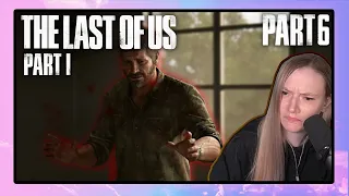 Jocelyn Plays The Last of Us Part I (2022) | Part 6