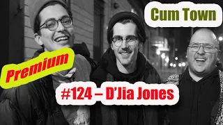 CUM TOWN preMIUM #124 – D’Jia Jones