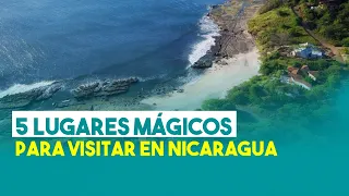 5 lugares mágicos para visitar en Nicaragua