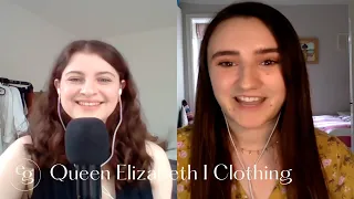 Queen Elizabeth I Relationship With Fashion with Katie Marshall - Beyond The Seams Ep. 005
