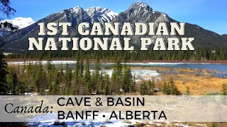 Cave and Basin • Banff National Park • Alberta • Canada: First Canadian National Park