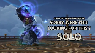 Glory of the Pandaria Raider - Sorry, Were you looking for this? [SOLO] 8.0.1