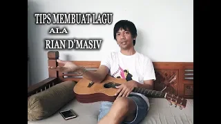 TIPS MEMBUAT LAGU ALA RIAN DMASIV..