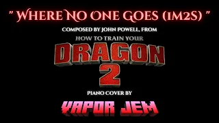 Where No One Goes 1m2s (How to Train Your Dragon) Piano Cover v2