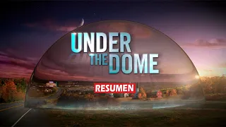 UN PUEBLO QUEDA ATRAPADO DENTRO DE UN DOMO - Bajo el domo ( Under the Dome ) En 9 Minutos