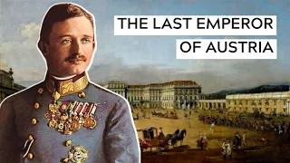 The Last Emperor of Austria: Charles I