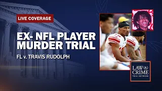 WATCH LIVE: Ex-NFL Player Murder Trial — FL v. Travis Rudolph — Day Three Part Two