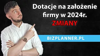 Dotacje na założenie firmy 2024 | Jakie dofinansowanie na otwarcie działalności 2024 | Dotacje 2024