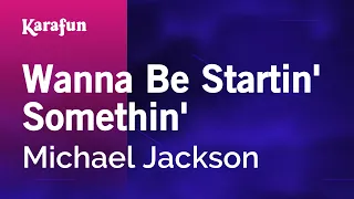 Wanna Be Startin' Somethin' - Michael Jackson | Karaoke Version | KaraFun