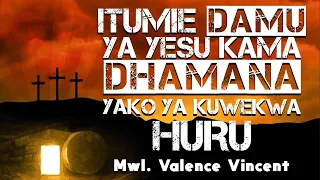 🔴#LIVE: ITUMIE DAMU YA YESU KAMA DHAMANA YAKO YA KUWEKWA HURU | MHUBIRI & MWL VALENCE VINCENT