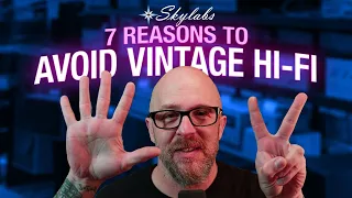 7 Reasons to Avoid Vintage Hi-Fi