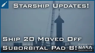 SpaceX Starship Updates! Starship 20 Moved Off of Suborbital Launch Pad B! TheSpaceXShow