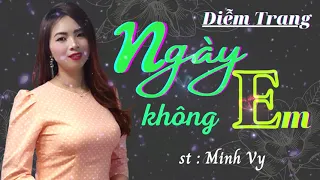 Ngày Không Em - Diễm Trang Hát Qúa Ngọt Ngào...❤