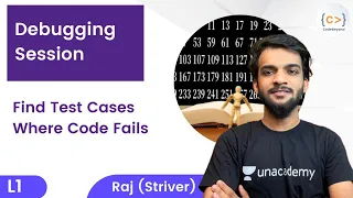 L1 | Session on Debugging | Raj (Striver) | Find Test Cases Where Code Fails