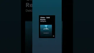 who still play Older Drill Remix By Dekingbeatz?