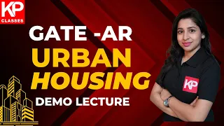 GATE Architecture & Planning  Demo Lecture | Urban Housing | KP Classes