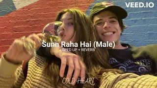 Sunn Raha Hai (Male) [sped up + reverb] | Ankit Tiwari | COLD HEART