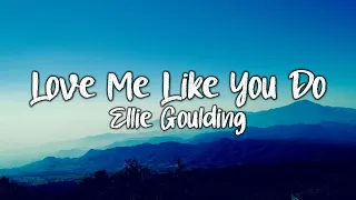 Ellie Goulding - Love Me Like You Do (Lyrics) | Don Lyrics