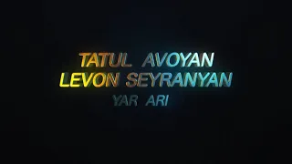 Dj Smoke feat Tatul Avoyan & Levon Seyranyan Yar Ari New2021