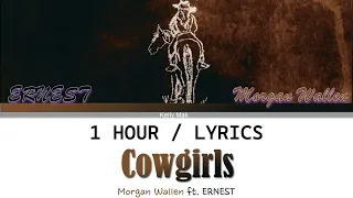 Morgan Wallen ft. ERNEST | Cowgirls [1 Hour Loop] With Lyrics