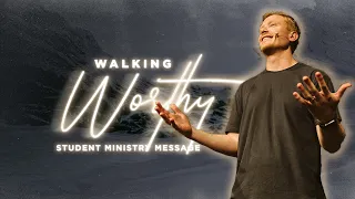 Walking Worthy | Walk Carefully | Ryan Lambert