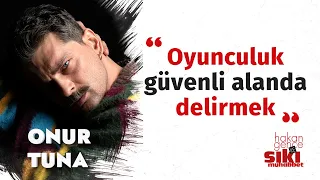 Onur Tuna: Aşkın dili olsaydı benim için “Manyak” derdi | Hakan Gence ile Sıkı Muhabbet