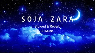 Soja Zara | Bahubali 2 | ( Slowed and Reverb )