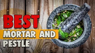 Best Mortar and Pestle in 2020 – Extraordinary Products Included!