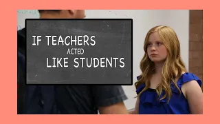 If Teachers Acted Like Students (Review)